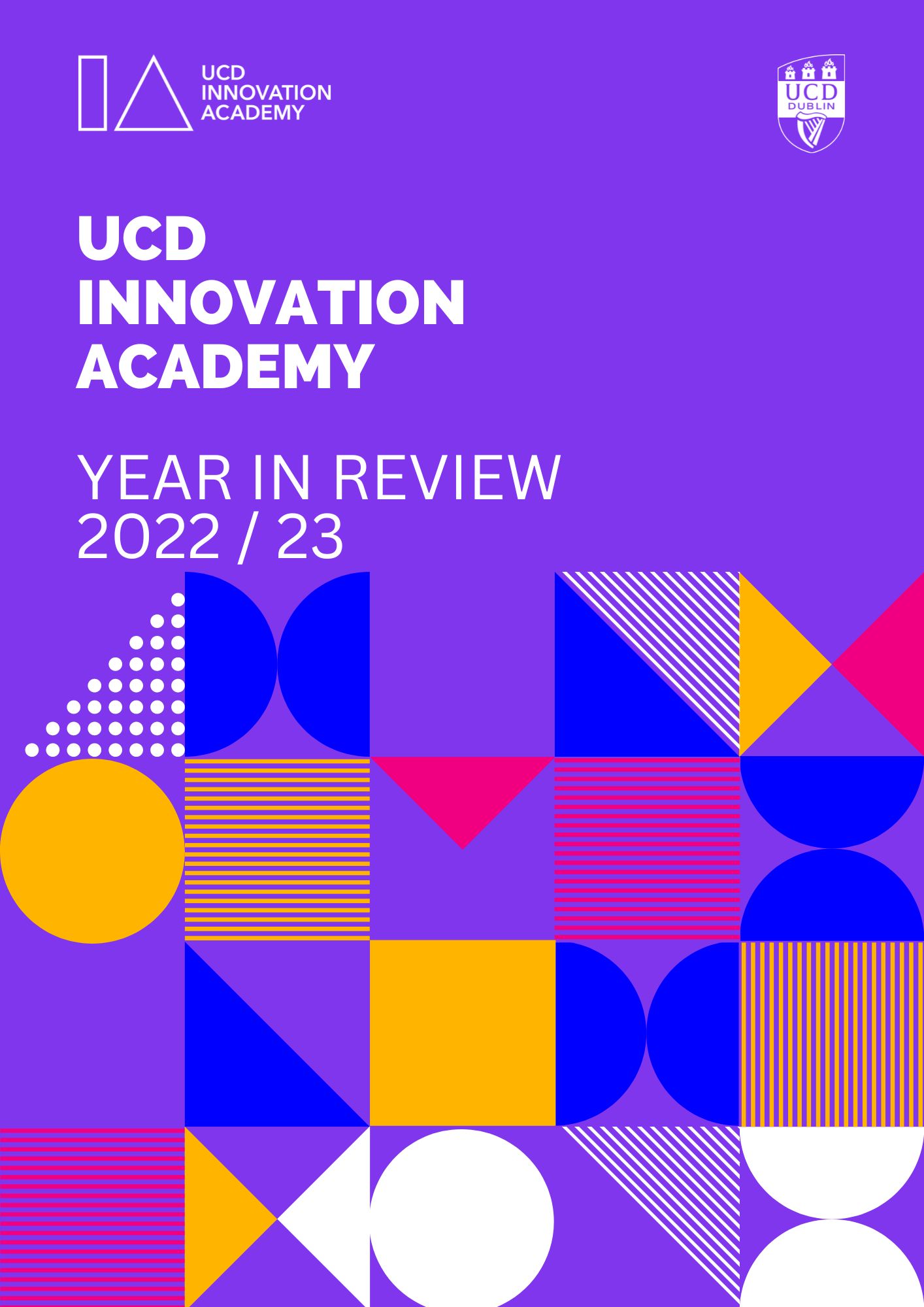 UCD Innovation Academy Year in Review 22/2023 - UCD Innovation Academy